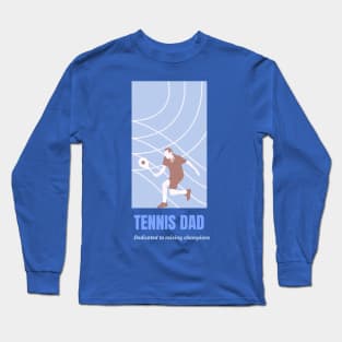 Dedicated to raising champions – Tennis dad Long Sleeve T-Shirt